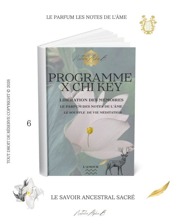 Natalie Alpha B méditation transgénérationnel Programme X CHI KEY Le parfum des notes de l' âme, méditations Kantique des mémoires akashiques transgénérationnels libération